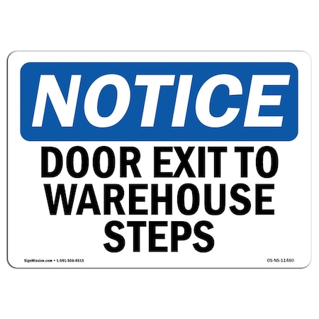 OSHA Notice Sign, Door Exits To Warehouse Steps, 18in X 12in Aluminum